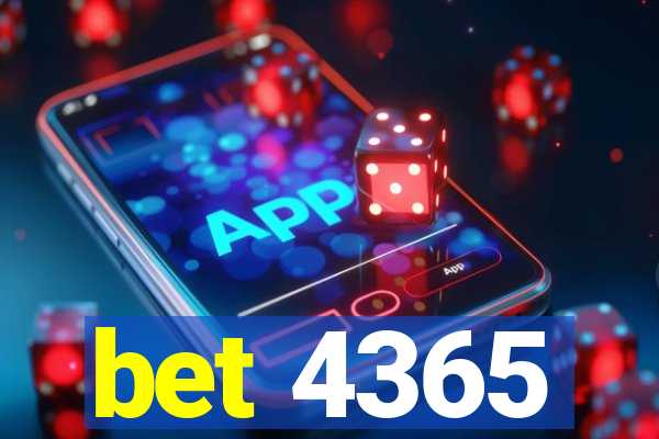 bet 4365